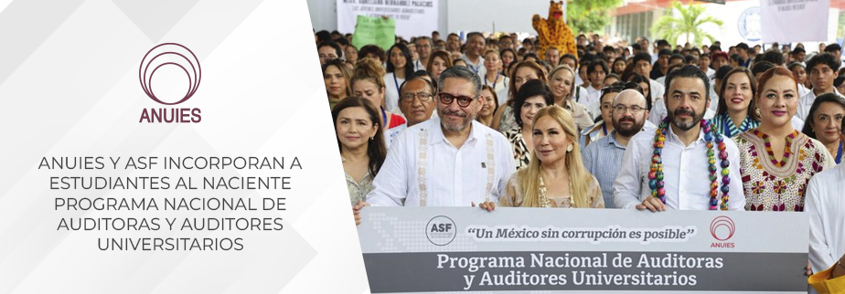 ANUIES Y ASF INCORPORAN A ESTUDIANTES AL NACIENTE